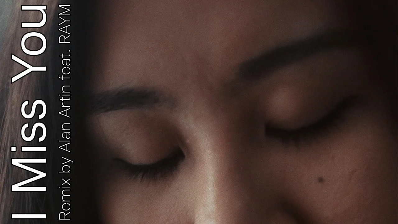 i miss you (feat. RAYM) - music video