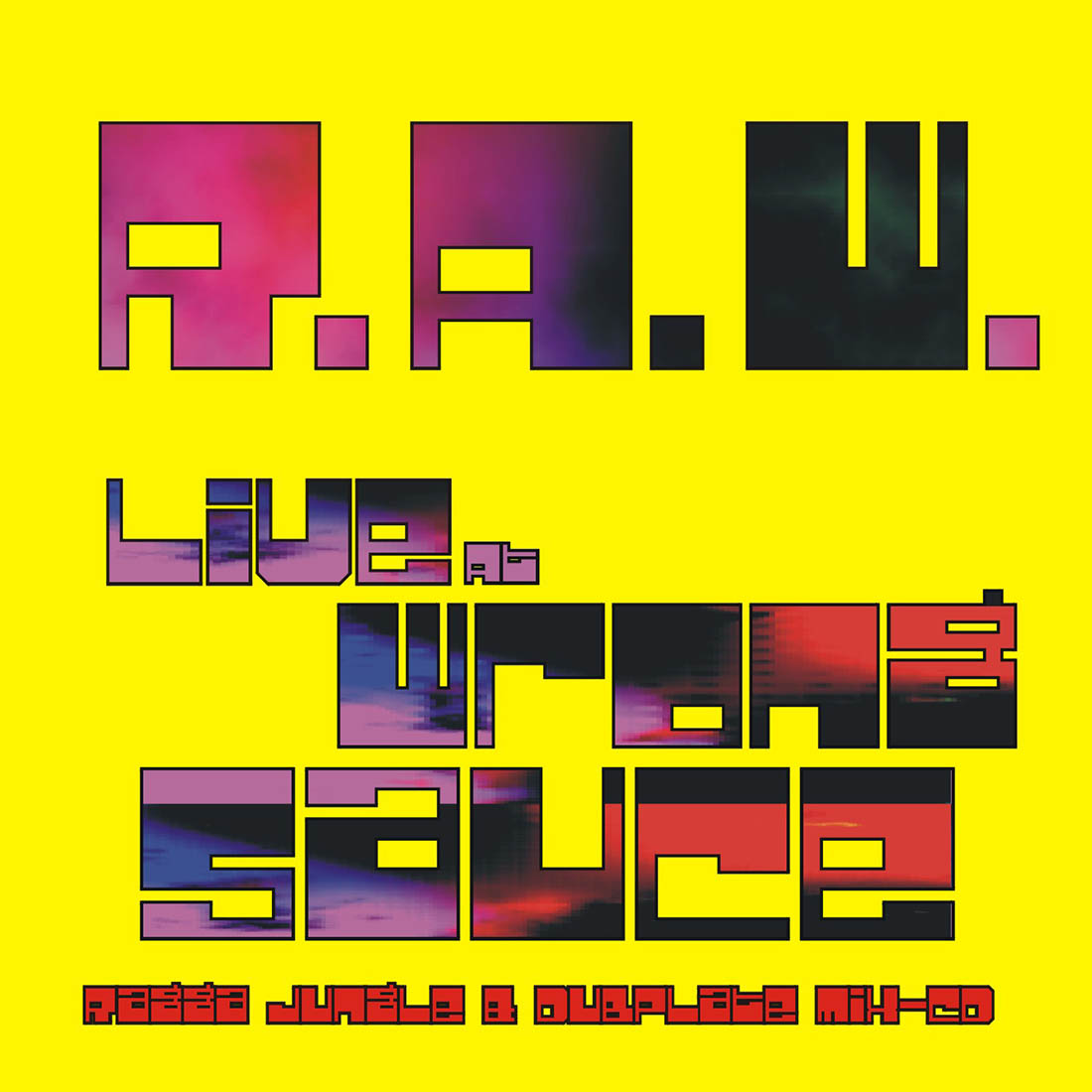 R.A.W. - Live At Wrong Sauce  [DIGITAL DOWNLOAD]