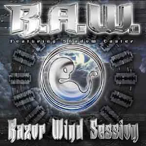 R.A.W. Featuring Shadow Caster - Razor Wind Session  [DIGITAL DOWNLOAD]