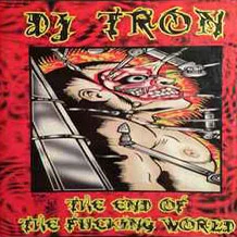 DJ Tron - End Of The Fucking World - Tape 2 [DIGITAL DOWNLOAD]