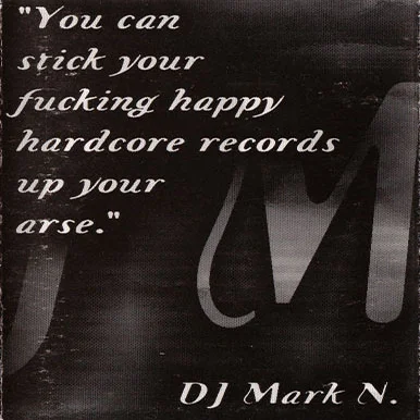 Mark N - You Can Stick Your Fucking Happy Hardcore Records Up Your Arse [DIGITAL DOWNLOAD]