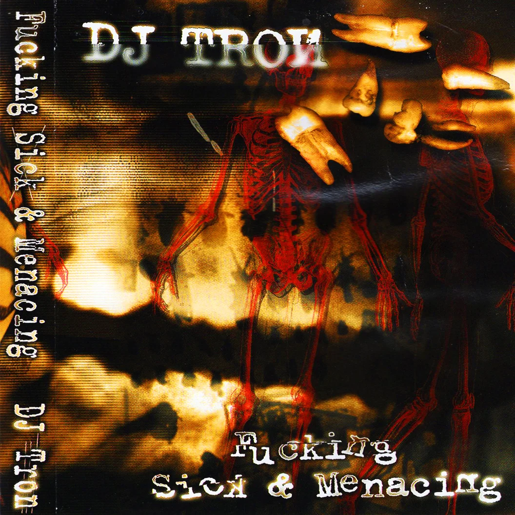 Tron - Fucking Sick &amp; Menacing TAPE TWO [DIGITAL DOWNLOAD]