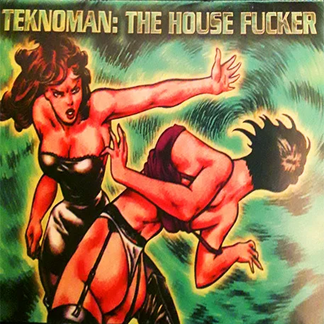 Teknoman - The House Fucker [DIGITAL DOWNLOAD]