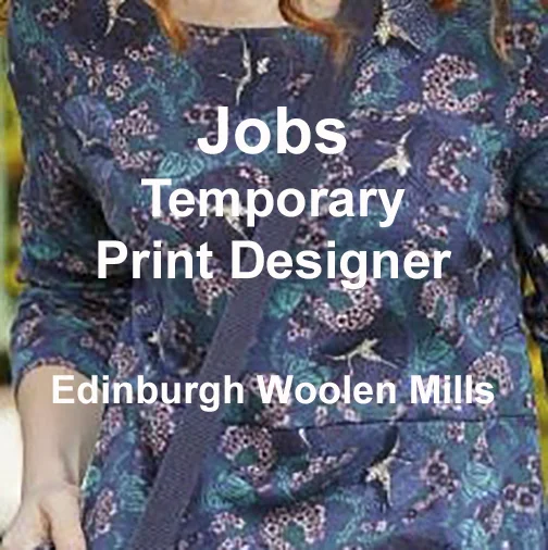 [JOBS] TEMPORARY PRINT DESIGNER - EDINBURGH WOOLLEN MILLS