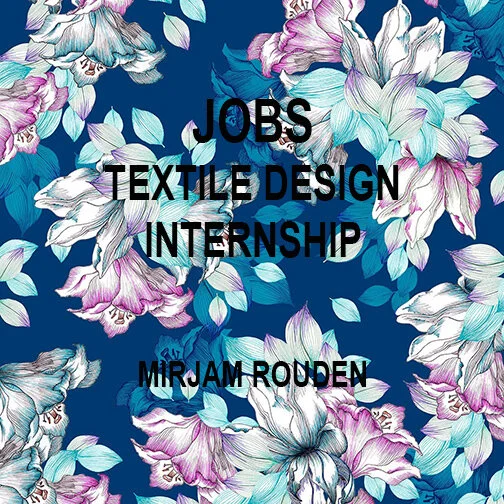 [JOBS] TEXTILE DESIGN INTERNSHIP : MIRJAM ROUDEN 