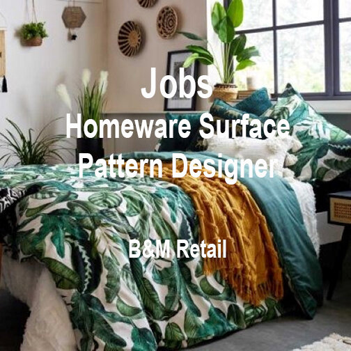 [JOBS] HOMEWARE SURFACE PATTERN DESIGNER : B&amp;M RETAIL