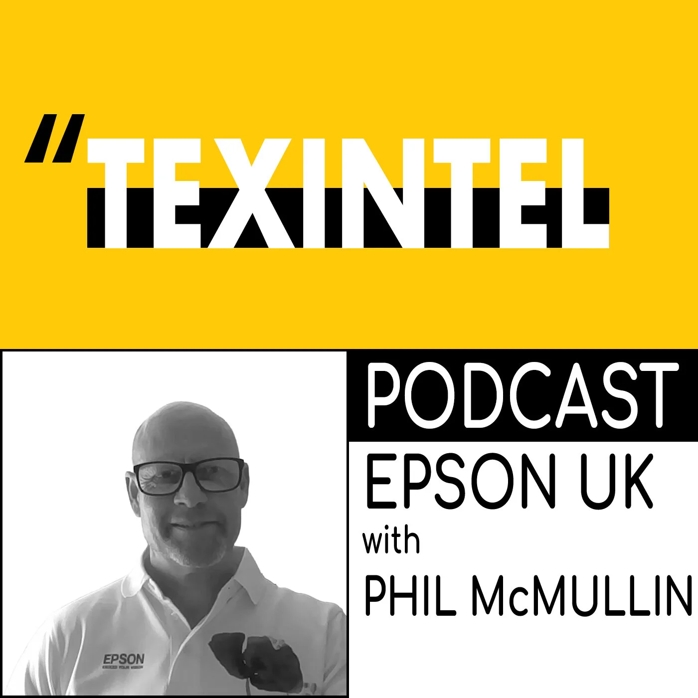 TEXINTEL TALKS - EPISODE 055 - EPSON UK - WITH PHIL McMULLIN - DIGITAL TEXTILE MARKET TRENDS AND INSIGHTS episode artwork