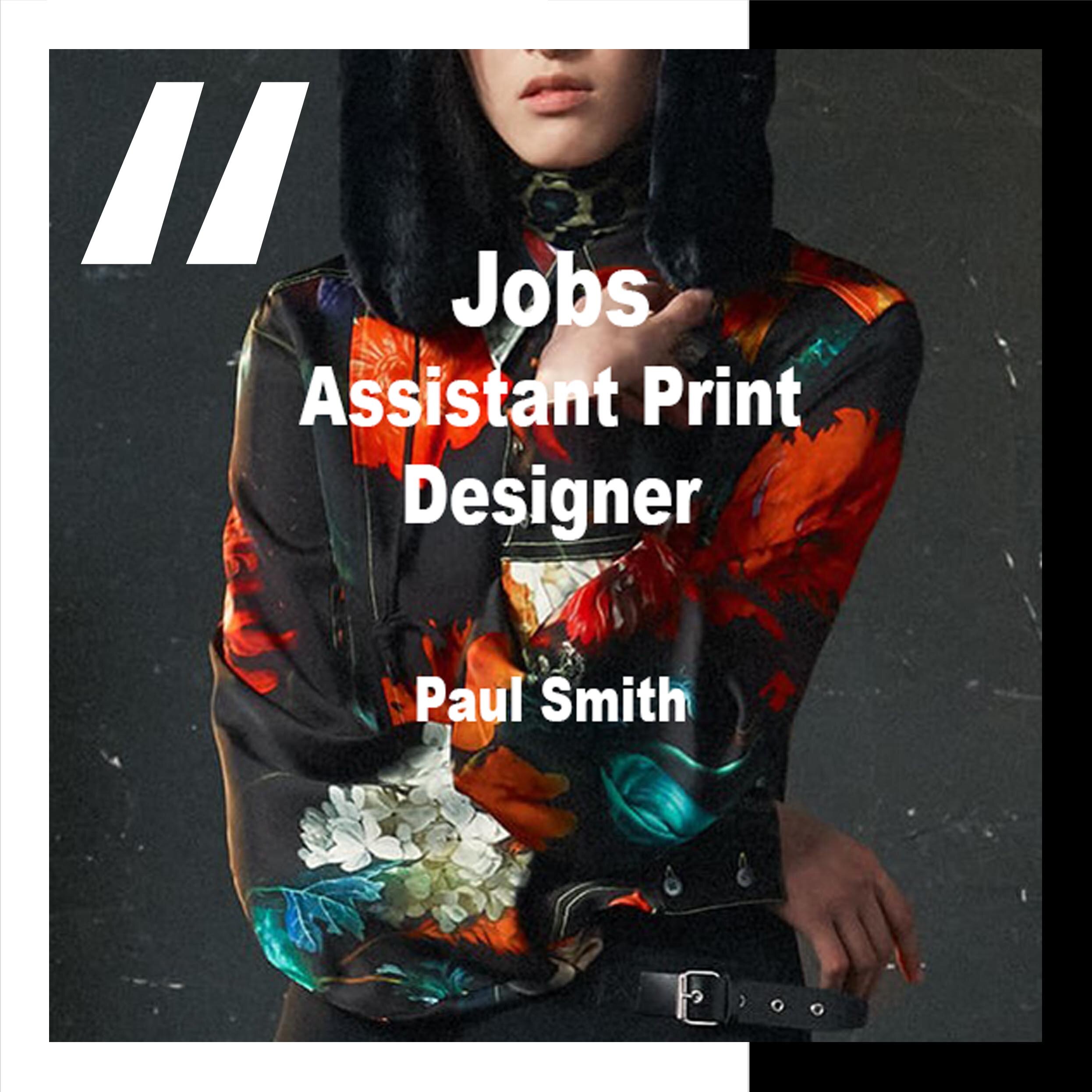 [JOBS] ASSISTANT PRINT DESIGNER : PAUL SMITH