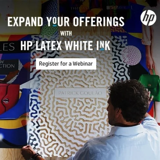 The HP White Ink Webinar On January 25th Will Showcase Profitable New Applications For The HP Latex R Series &amp; HP Latex 800W Digital Print Machines