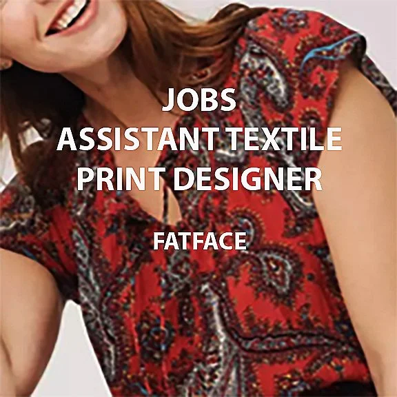 [JOBS]  ASSISTANT TEXTILE PRINT DESIGNER : FATFACE 