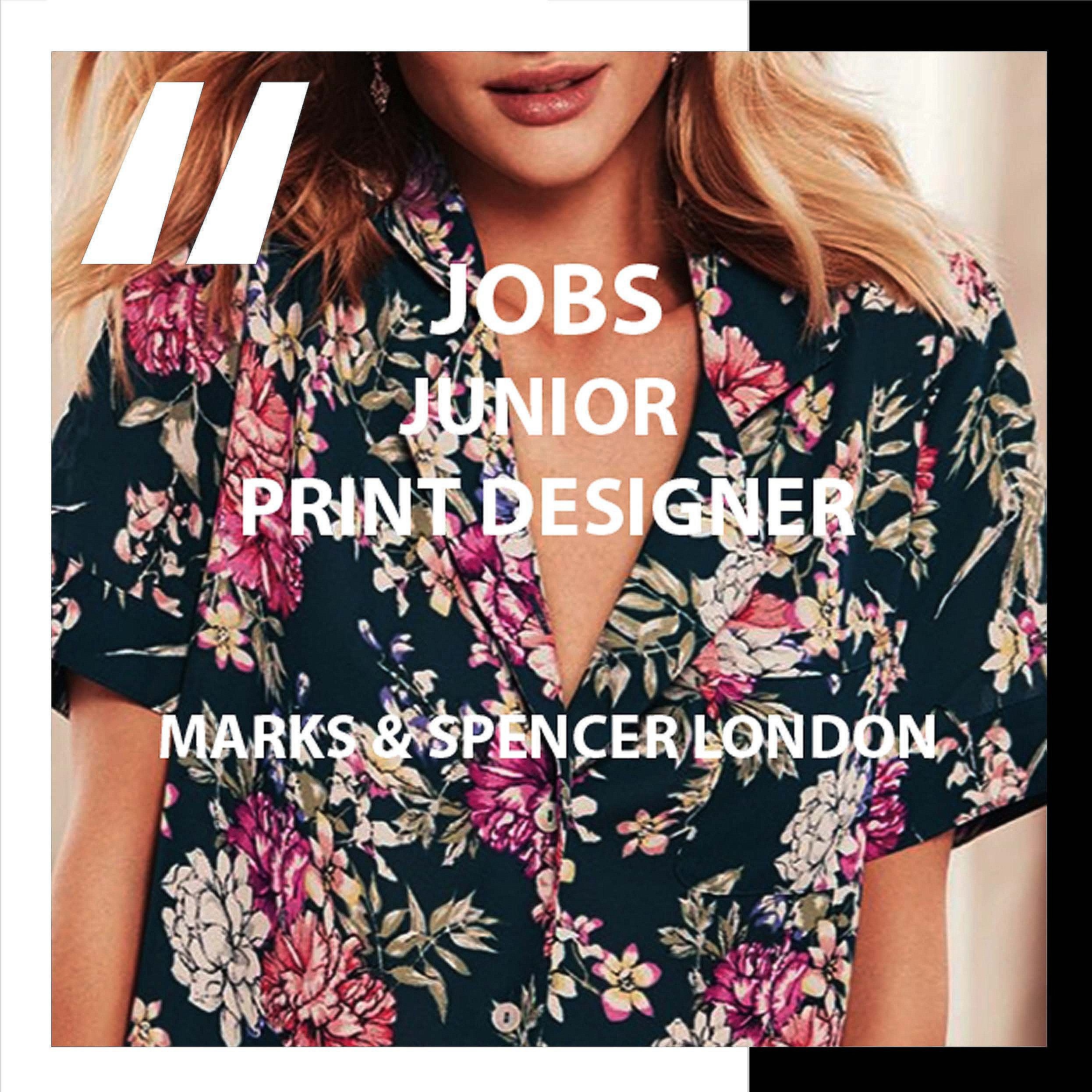 [JOBS]  JUNIOR PRINT DESIGNER : MARKS AND SPENCER LONDON