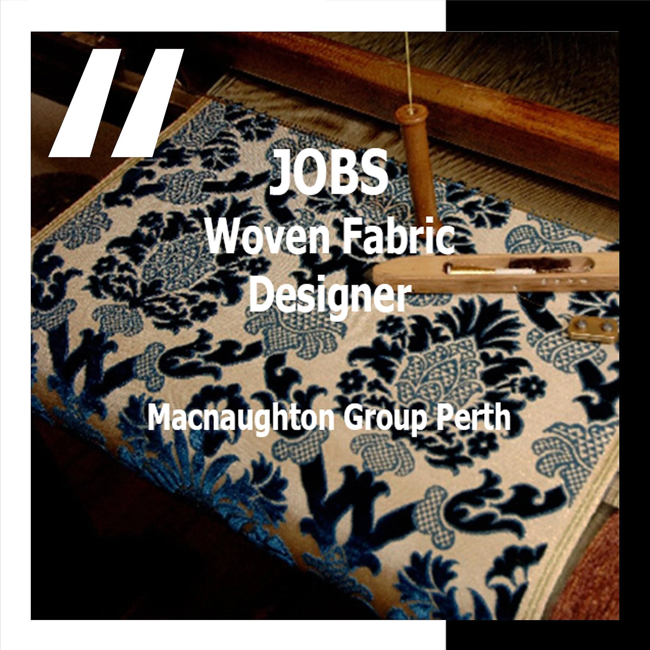 [JOBS]  WOVEN FABRIC DESIGNERS  : MACNAUGHTON GROUP PERTH