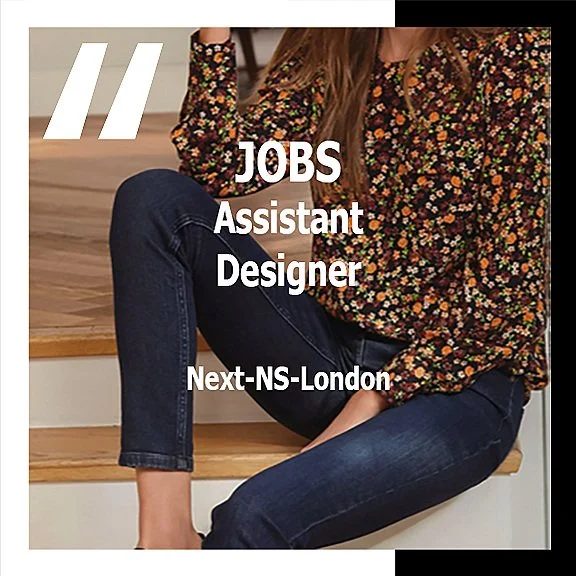 [JOBS] ASSISTANT DESIGNER – NEXT NS LONDON 