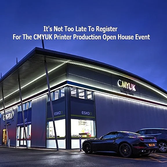It's Not Too Late To Register For The CMYUK Printer Production Open House Event