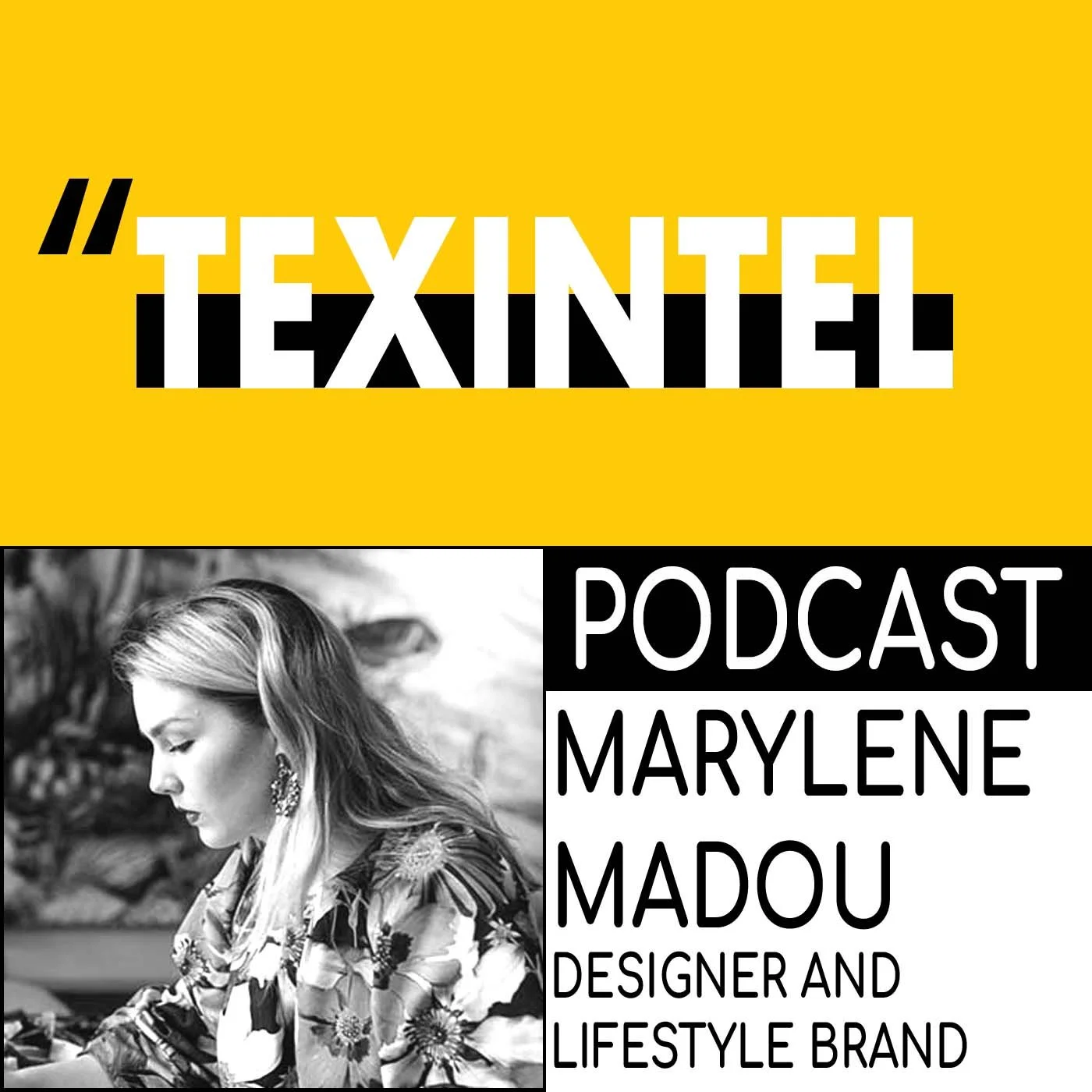 TEXINTEL TALKS - EPISODE 079 - MEET THE TALENTED TEXTILE DESIGNER AND LIFESTYLE BRAND MARYLENE MADOU episode artwork