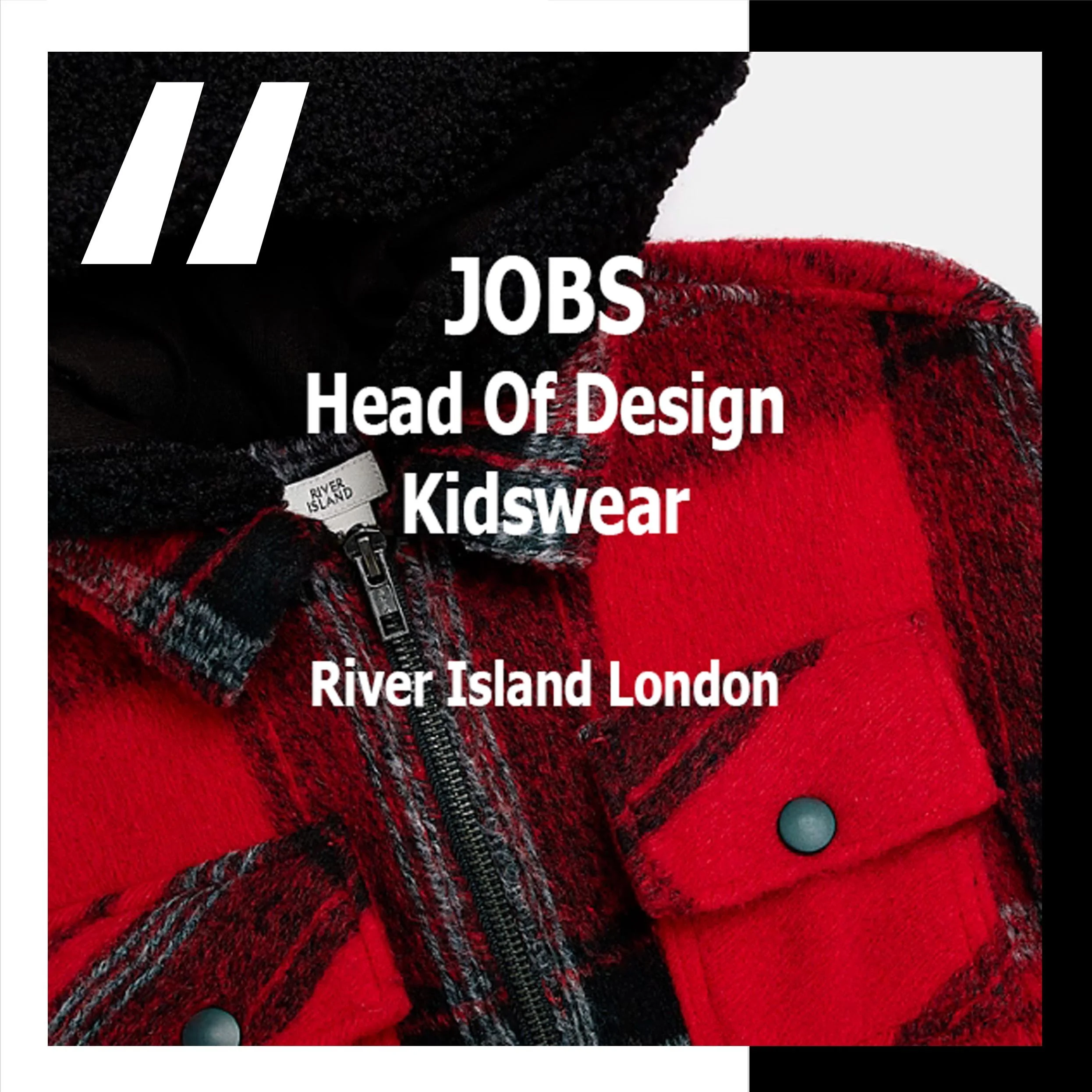 [JOBS] HEAD OF DESIGN─KIDSWEAR : RIVER ISLAND
