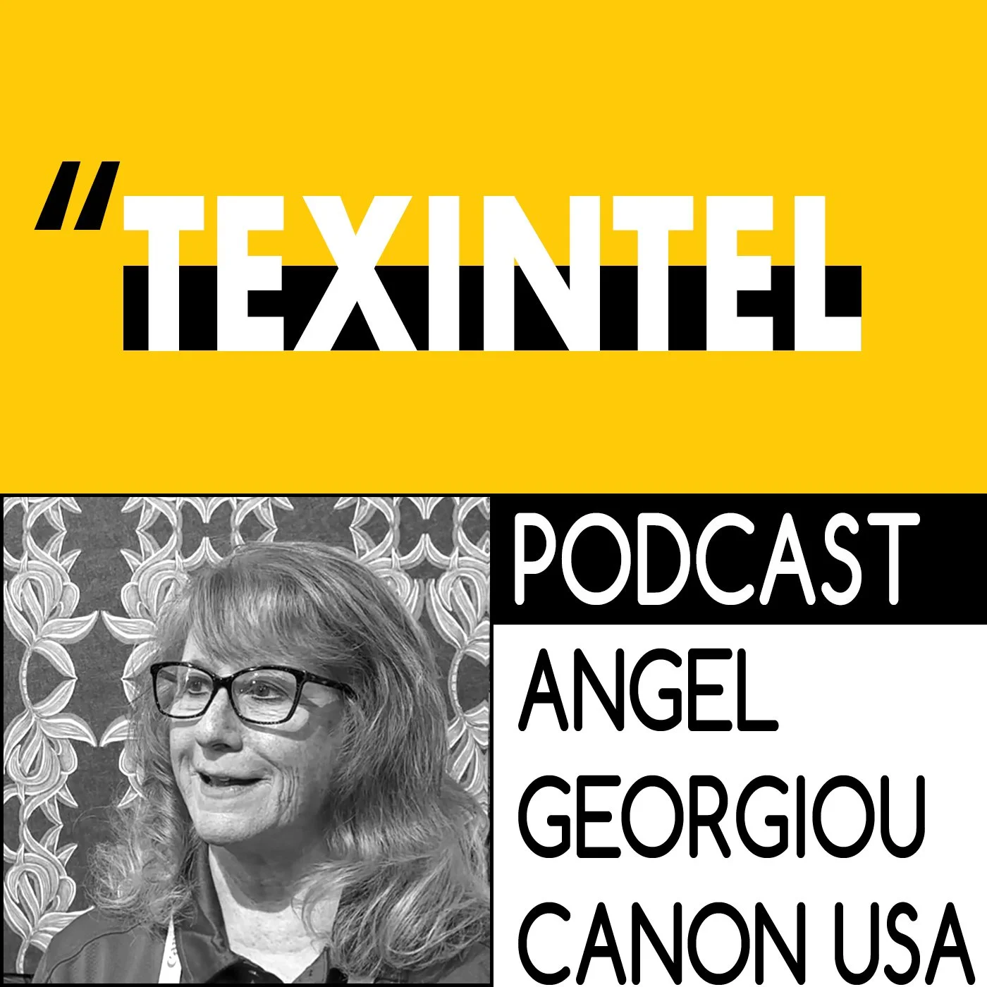 TEXINTEL TALKS -  EPISODE 101 - DISRUPTIVE TECHNOLOGIES FOR THE INTERIOR DECOR SECTOR WITH ANGEL GEORGIOU OF CANON USA episode artwork