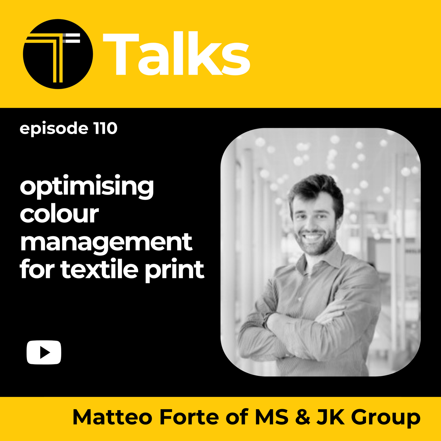 TEXINTEL TALKS -  EPISODE 110 - Optimising colour management for textile printing with Matteo Forte of MS and JK Group episode artwork