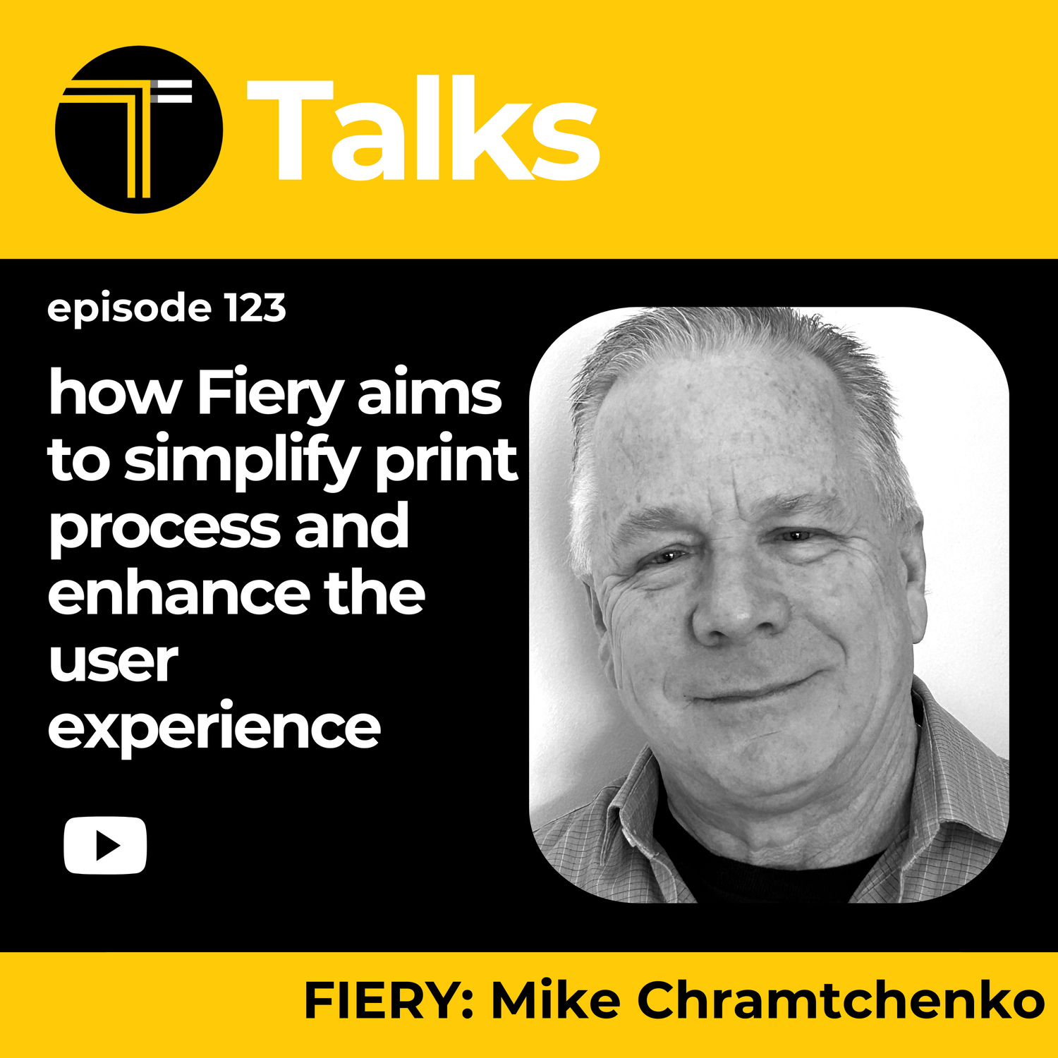 TEXINTEL TALKS - EPISODE 123 - MICHAEL CHRAMTCHENKO: How FIERY Plans to Simplify Print Process and Enhance The Customer Experience episode artwork