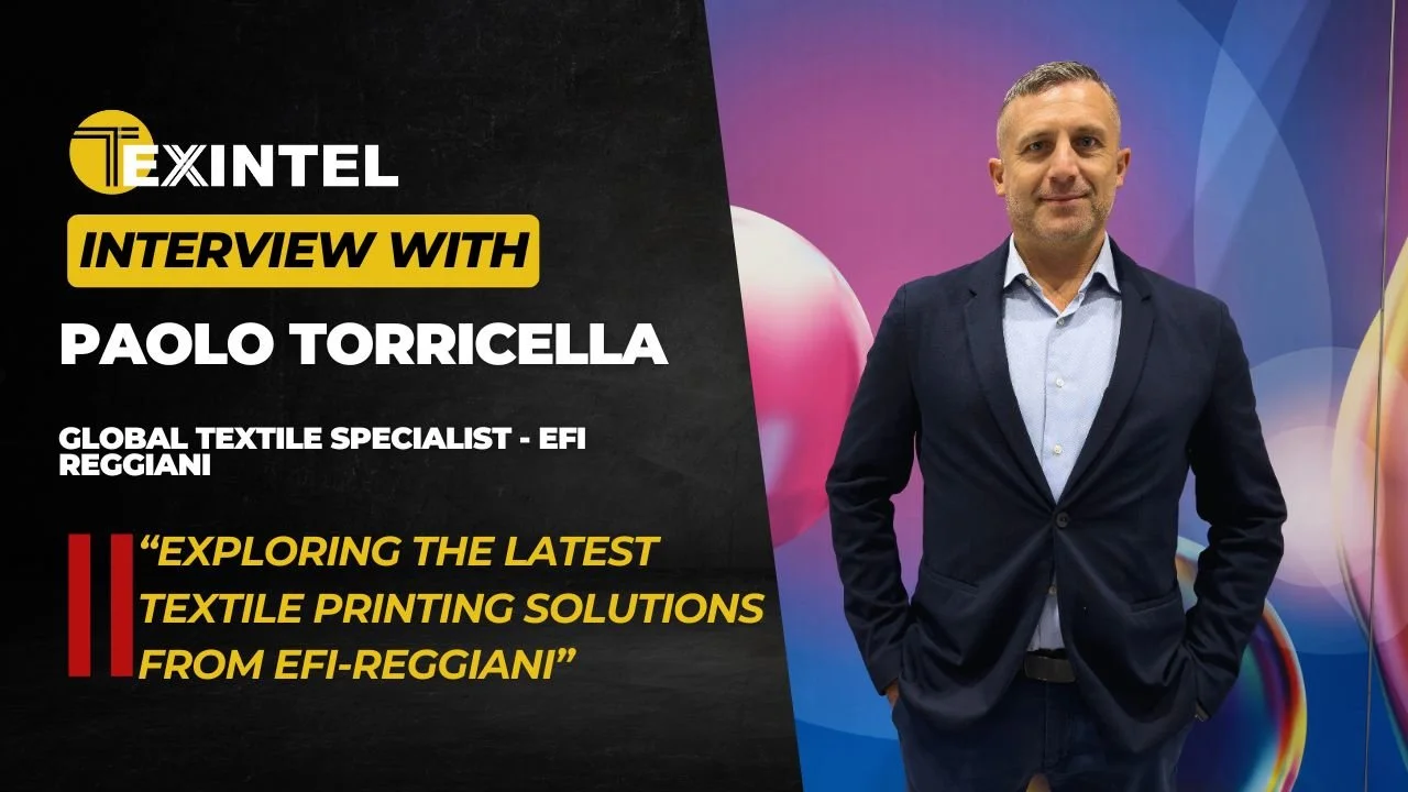 TEXINTEL LIVE INTERVIEW - Paolo Torricella - Global Textile Specialist - EFI Reggiani on the latest technologies for digital textile printing