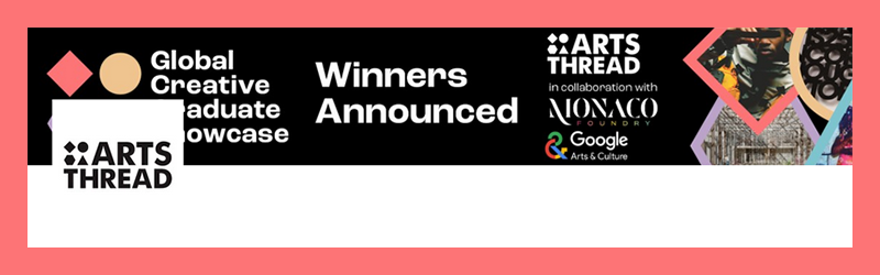 ARTS THREAD Announces Winners of Global Creative Graduate Showcase 2025 ...