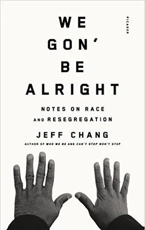 Chang,-WE-GON'-BE-ALRIGHT,-2016.jpg
