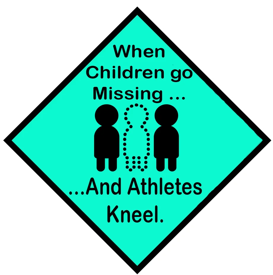 When Children go Missing and athletes kneel