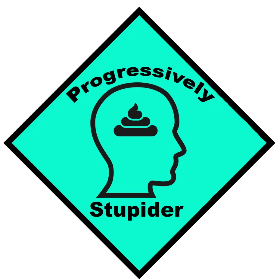 Progressively Stupider