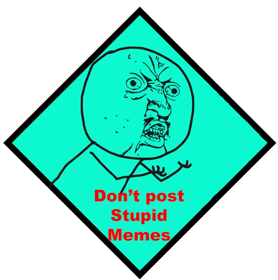 Stupid Memes