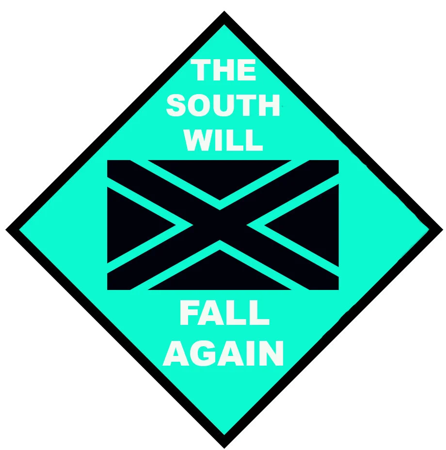 The South Will Fall Again