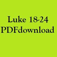 Christian Bible, Study Portion 10 (Luke 18-24)