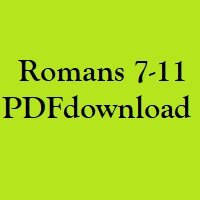 Christian BIble, Study Portion 18 (Romans 7-11)