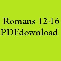 Christian Bible, Study Portion 19 (Romans 12-16)