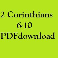 Christian Bible, Study Portion 24 (2 Corinthians 6-10)