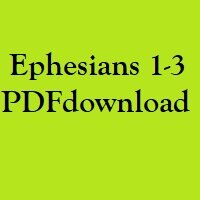 Christian Bible, Study Portion 29 (Ephesians 1-3)
