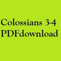 Christian Bible, Study Portion 37 (Colossians 3-4)