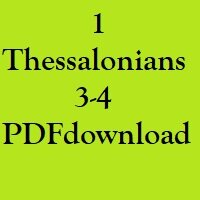 Christian Bible, Study Portion 39 (1 Thessalonians 3-4)