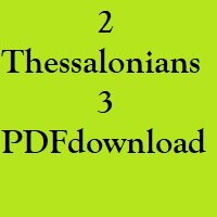 Christian Bible, Study Portion 43 (2 Thessalonians 3)
