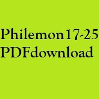 Christian Bible, Study Portion 55 (Philemon vs.17-25)