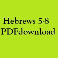 Christian Bible, Study Portion 57 (Hebrews 5-8)