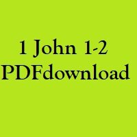 Christian Bible, Study Portion 68 (1 John 1-2)