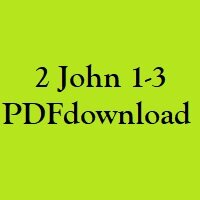 Christian Bible, Study Portion 71 (2 John vs.1-3)