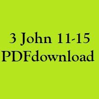 Christian Bible, Study Portion 76 (3 John vs.11-15)