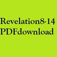 Christian Bible, Study Portion 81 (Revelation 8-14)