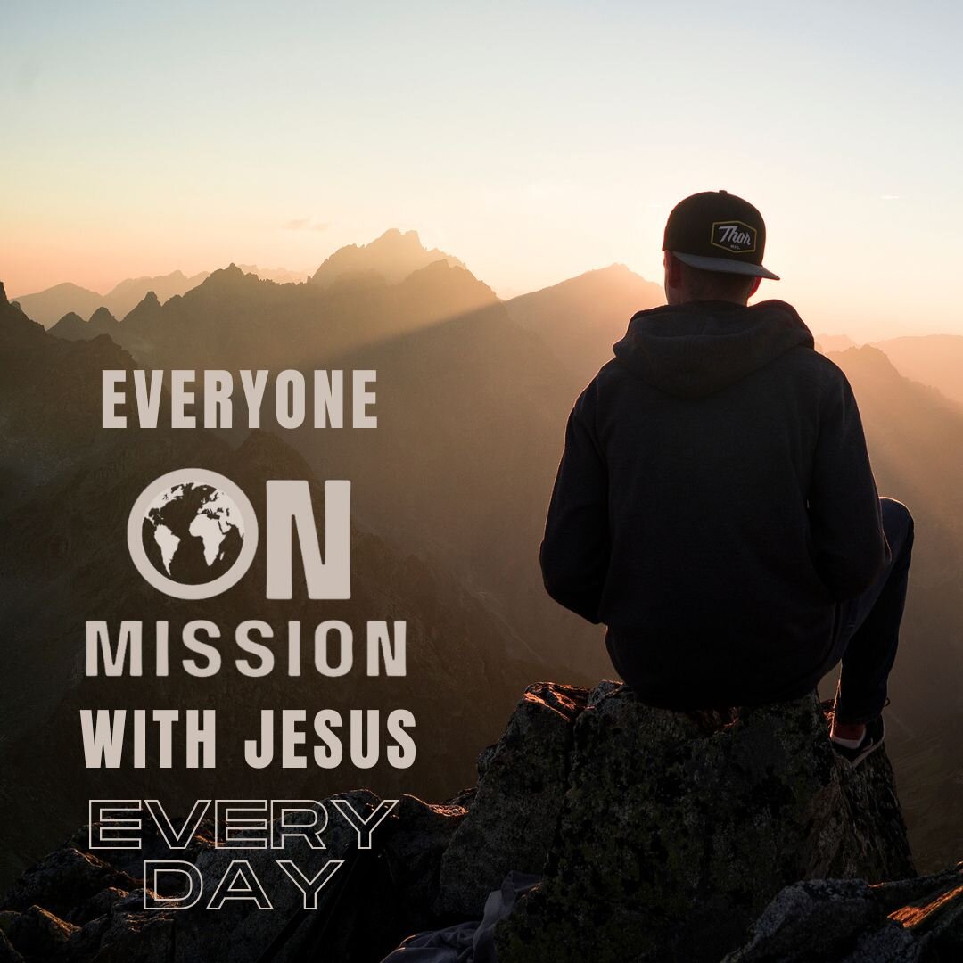 We are starting a 4-week series Titled 'Everyone on Mission with Jesus, Every Day.'
We look forward to having you engage with us online or in person.