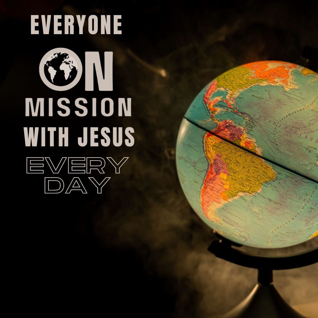 We continue in our series 'Everyone on Mission with Jesus, Every Day.'
We look forward to having you engage with us online or in person.