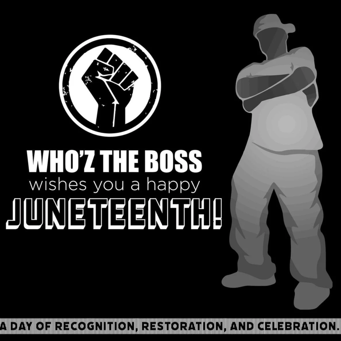 WHO'Z THE BOSS: JUNETEENTH
