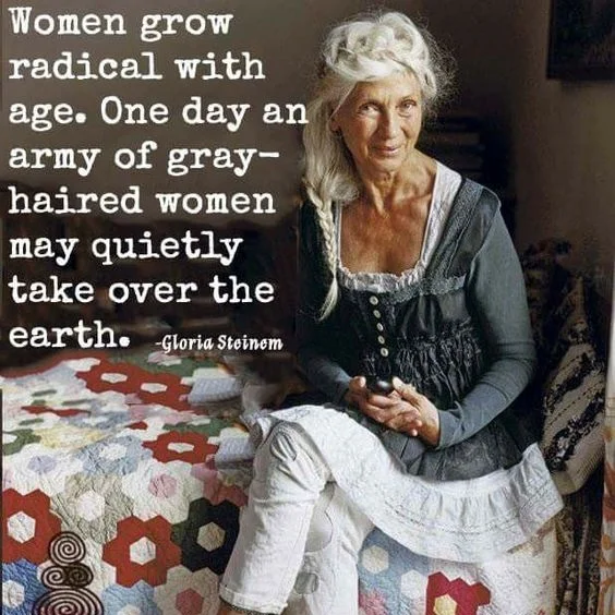 Women grow Radical with Age...