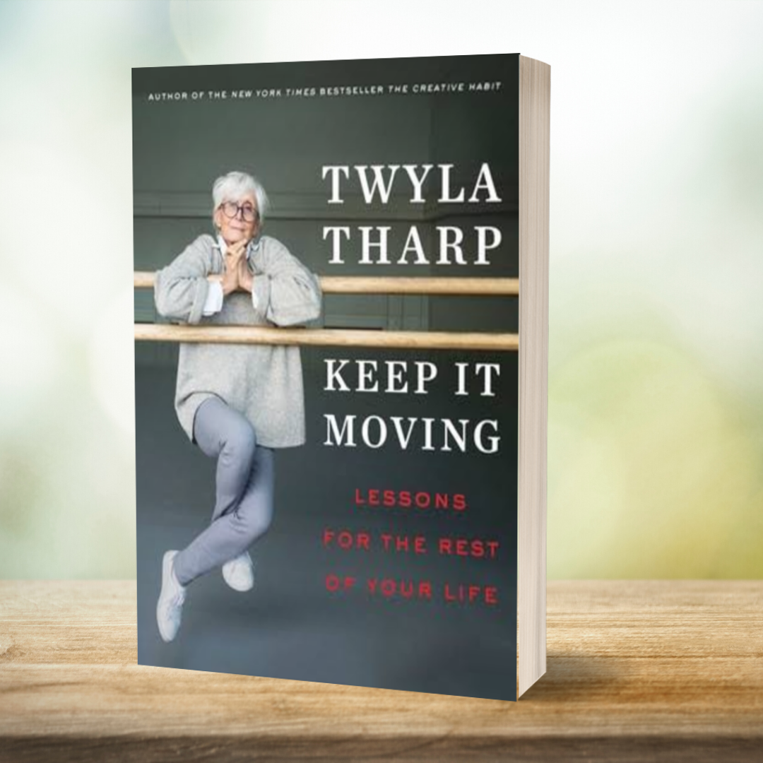 Keep It Moving by Twyla Tharp