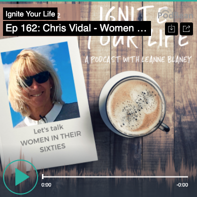 Ignite Your Life: Women in our Sixties